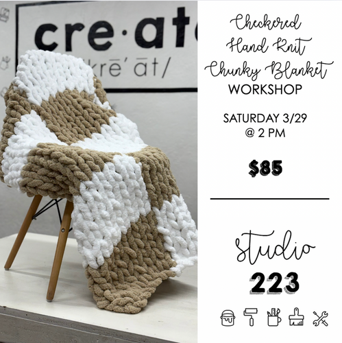 March 29 at 2pm | Checkered Hand Knit Chunky Blanket Workshop