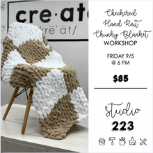 September 05 at 6pm | Checkered Hand Knit Chunky Blanket Workshop