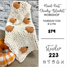 September 24 at 6pm | Pumpkin Hand Knit Chunky Blanket Workshop