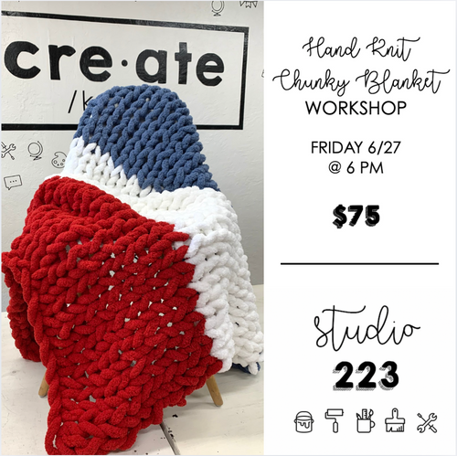 June 27 at 6pm | Hand Knit Chunky Blanket Workshop
