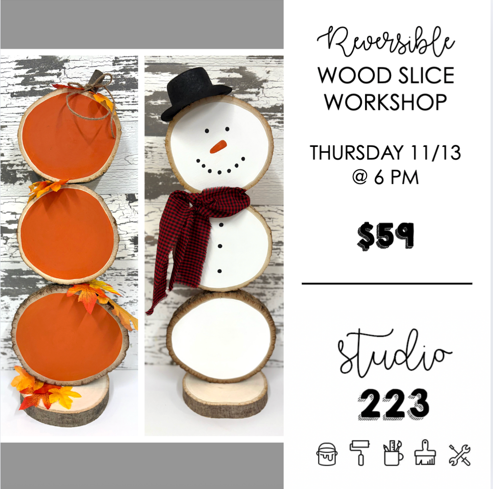 November 13 at 6pm | Reversible Wood Slice Pumpkin/Snowman Workshop
