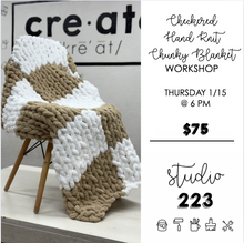 January 15 at 6pm | Checkered Hand Knit Chunky Blanket Workshop