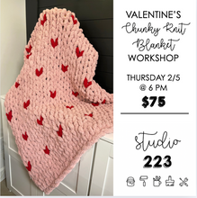 February 05 at 6pm | Valentine's Chunky Knit Blanket Workshop