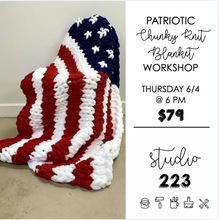 June 04 at 6pm | Patriotic Chunky Blanket Workshop