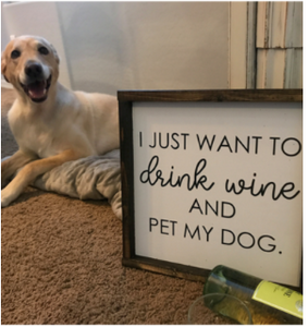 Drink Wine and Pet My Dog